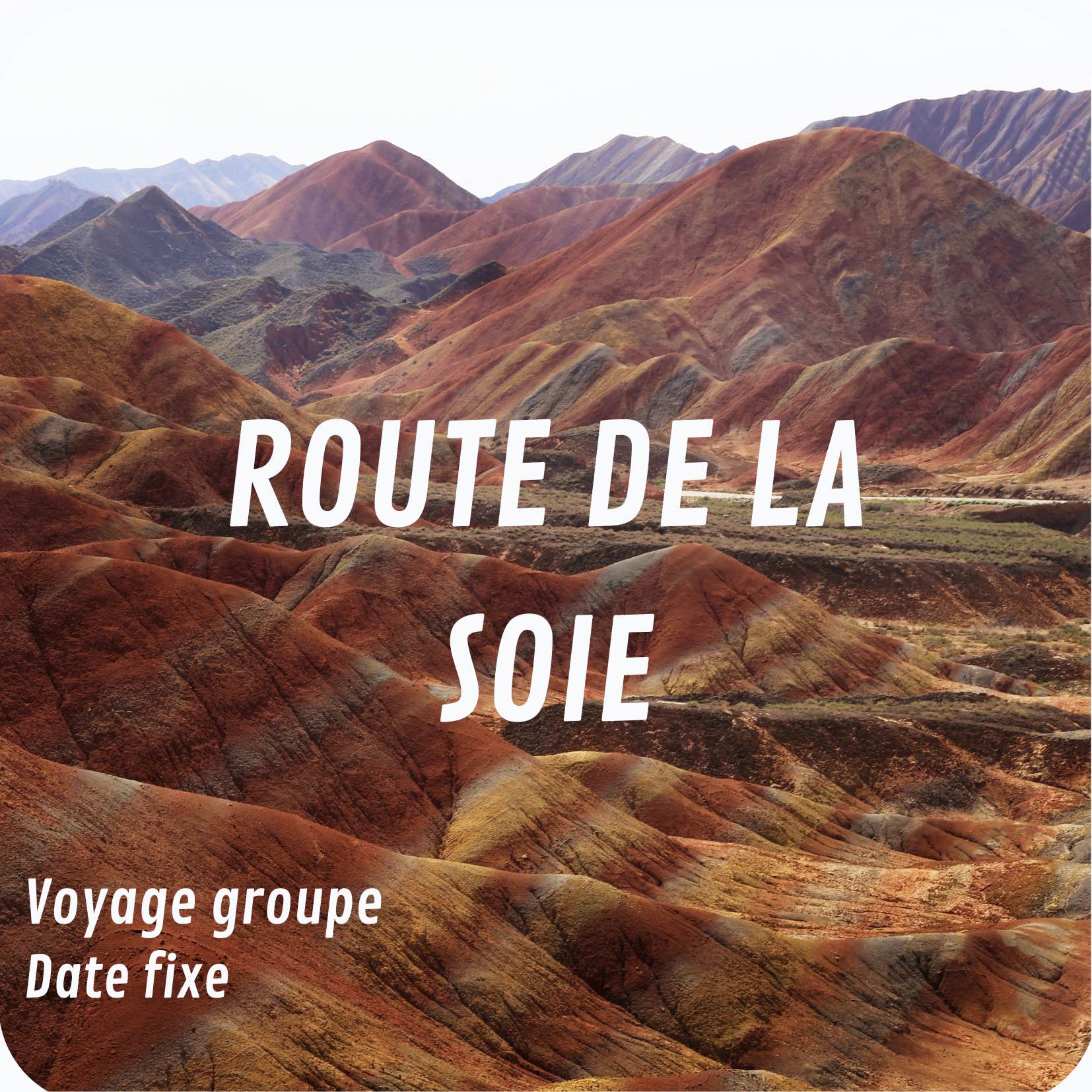 ROUTE DE LA SOIE